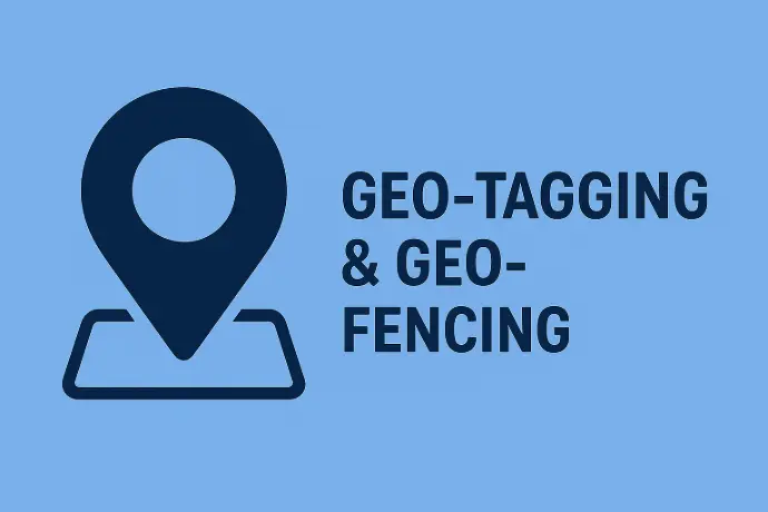 geo tagging & geo fencing